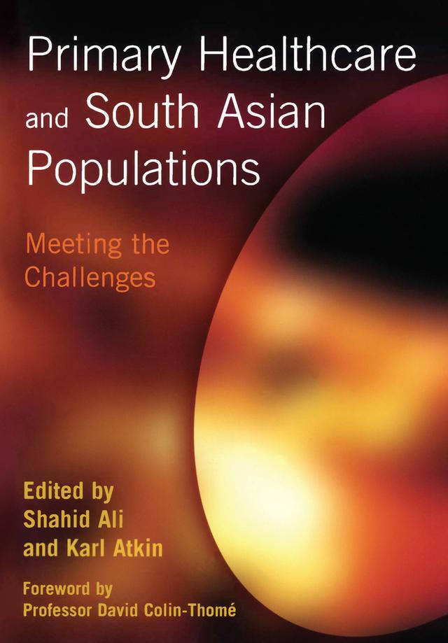 Primary Healthcare and South Asian Populations by Karl Atkin, Shahid Ali