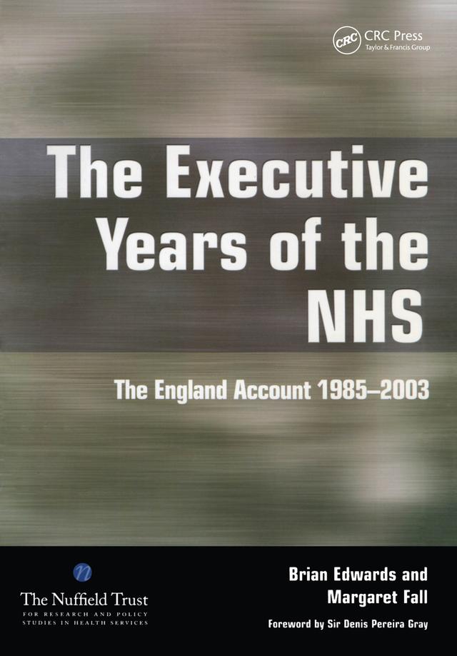 The Executive Years of the NHS by Brian Edwards, Margaret Fall