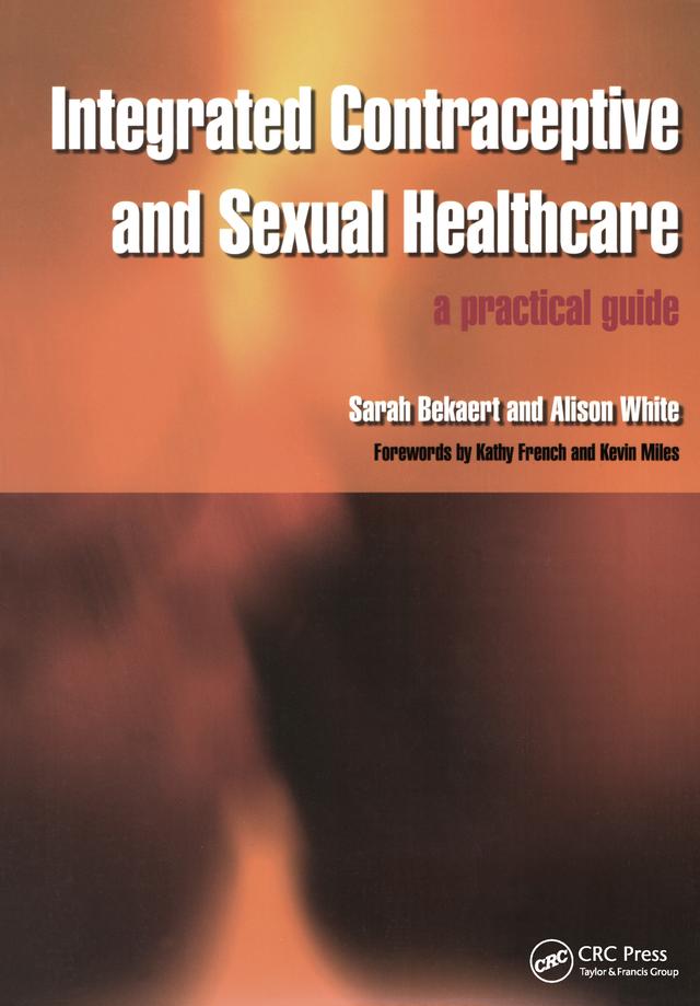 Integrated Contraceptive and Sexual Healthcare by Alison White, Sarah Bekaert