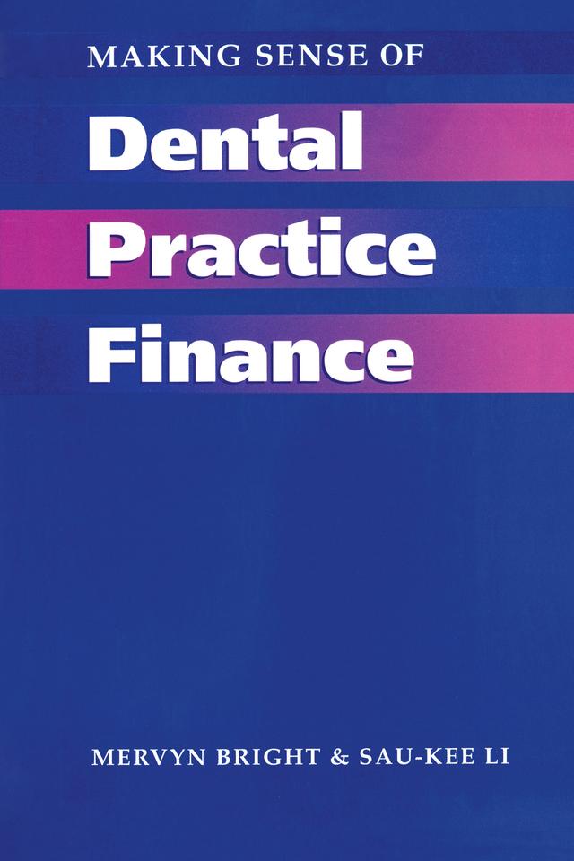 Making Sense of Dental Practice Finance by Mervyn Bright, Sau-Kee Li