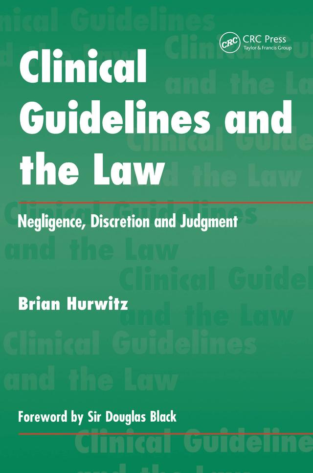 Clinical Guidelines and the Law by Brian Hurwitz