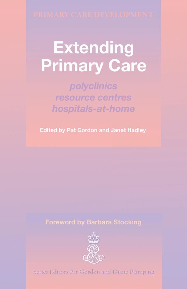 Extending Primary Care by Janet Hadley, Pat Gordon