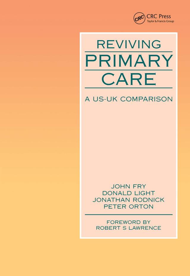 Reviving Primary Care by Donald Light, John Fry, Jonathan Rodrick, Peter Orton