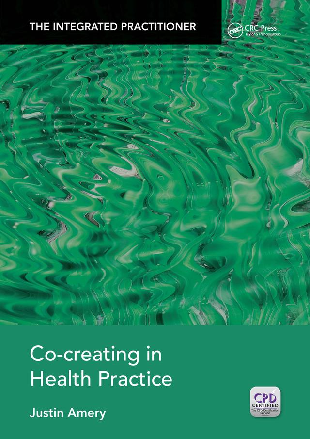 Co-Creating in Health Practice by Justin Amery