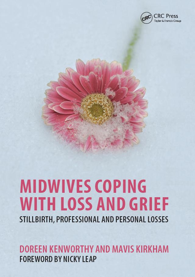 Midwives Coping with Loss and Grief by Doreen Kenworthy, Mavis Kirkham