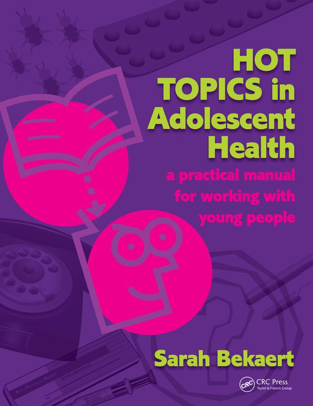 Hot Topics in Adolescent Health by Dame Lesley Southgate, Sarah Bekaert