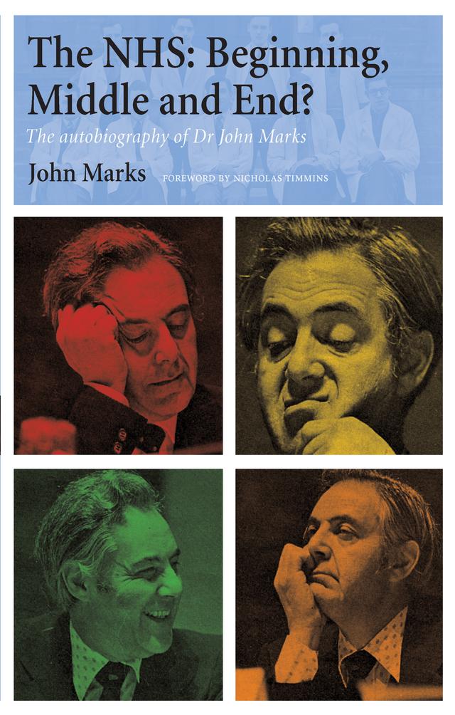 The NHS - Beginning, Middle and End? by John Marks