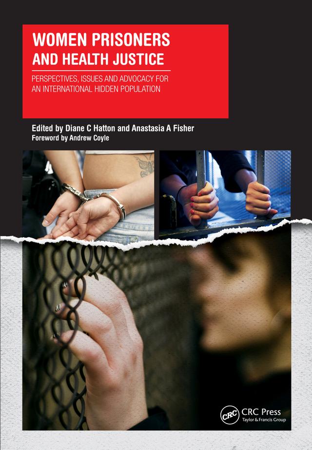 Women Prisoners and Health Justice by Anastasia Fisher, Dianne Hatton