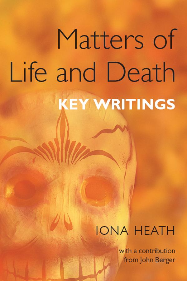 Matters of Life and Death by Iona Heath