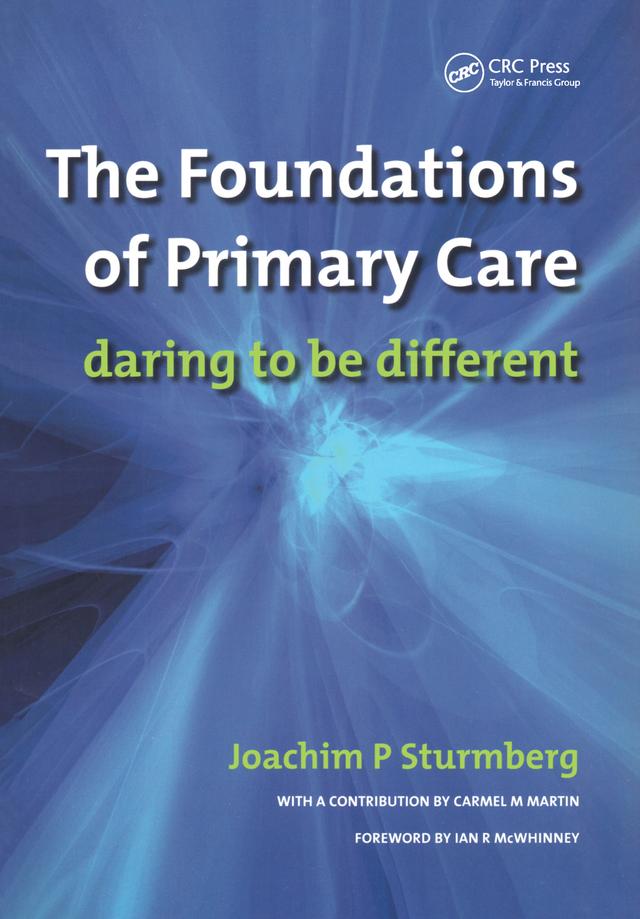The Foundations of Primary Care by James Dearman, Joachim P. Sturmberg