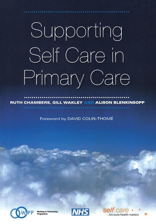 Supporting Self Care in Primary Care by Alison Blenkinsopp, Gill Wakley, Ruth Chambers
