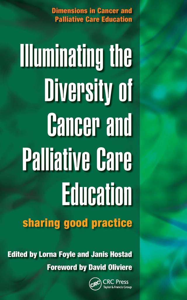 Illuminating the Diversity of Cancer and Palliative Care Education by Janis Hostad, Lorna Foyle