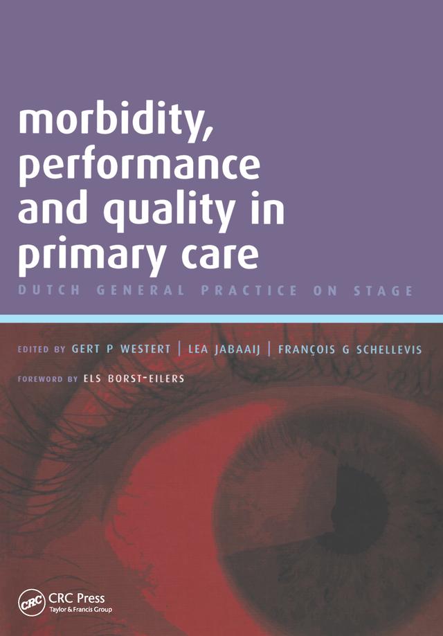 Morbidity, Performance and Quality in Primary Care by Els Borst-Eilers, Gert P. Westert, Lea Jabaaij, Rajat Chowdhury