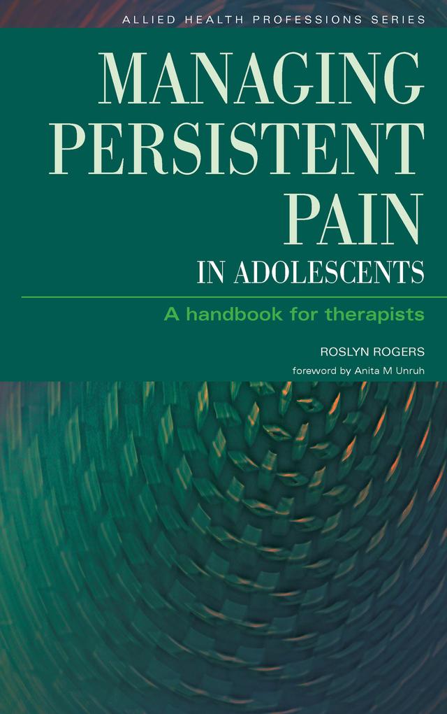 Managing Persistent Pain in Adolescents by Ian Banks, Roslyn Rogers