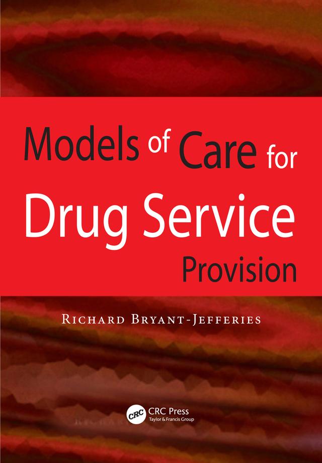 Models of Care for Drug Service Provision by Richard Bryant-Jefferies