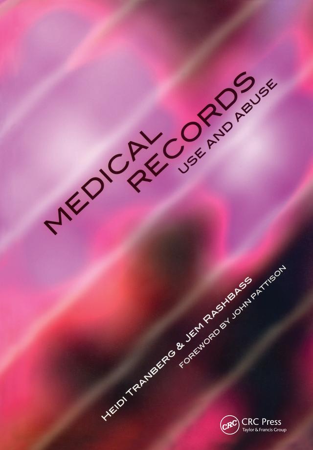 Medical Records Use and Abuse by Heidi Tranberg, Jem Rashbass