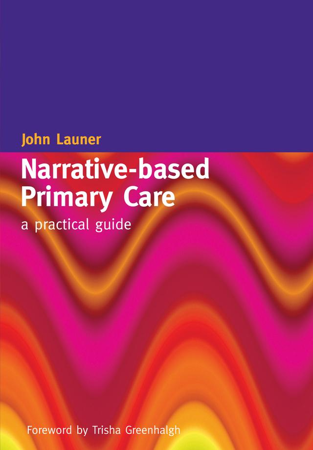 Narrative-Based Primary Care by John Launer