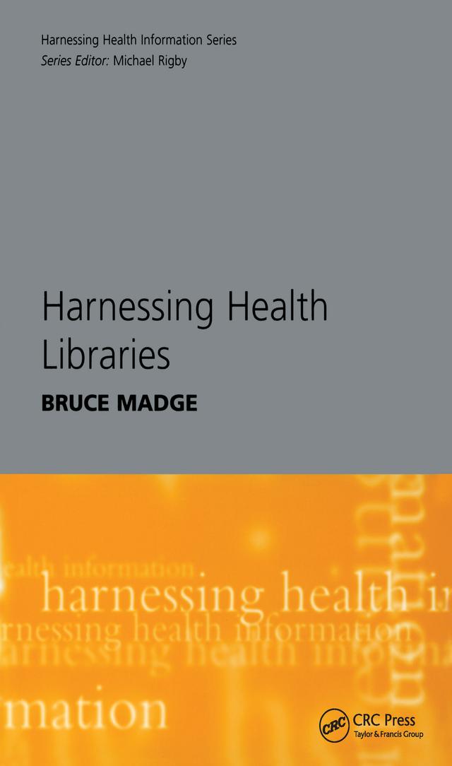 Harnessing Health Libraries by Bruce Madge