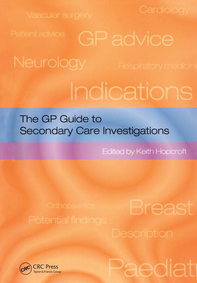 The GP Guide to Secondary Care Investigations by Keith Hopcroft