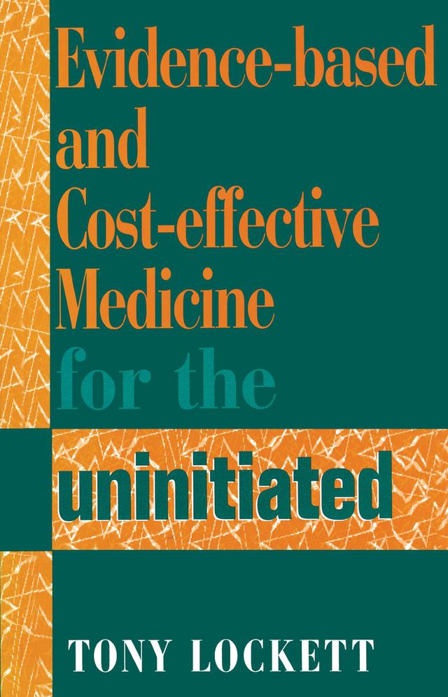 Evidence-Based and Cost-Effective Medicine for the Uninitiated by David B. Cooper