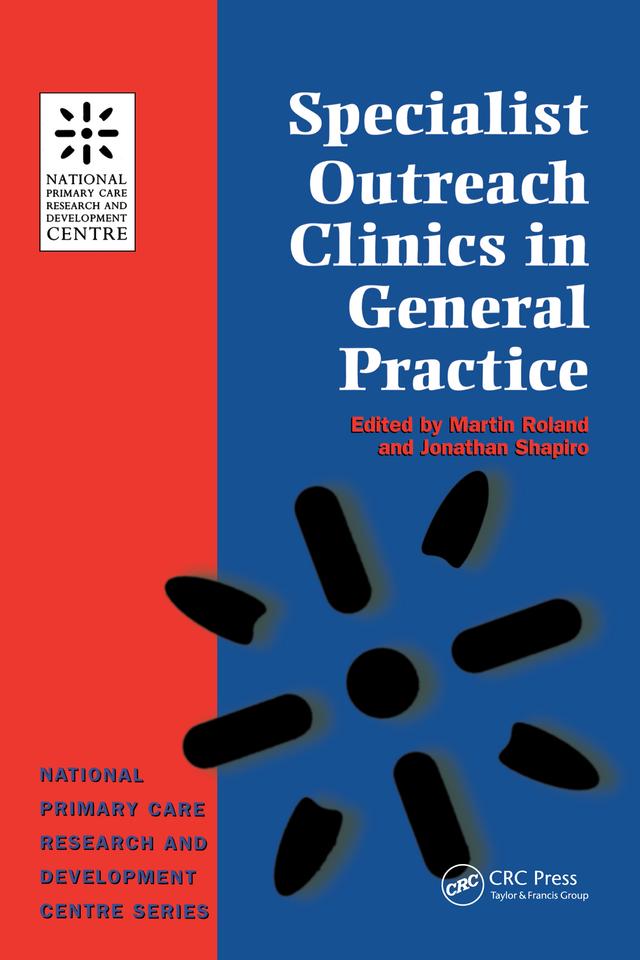 Specialist Outreach Clinics in General Practice by Jonathan Shapiro, Martin Roland