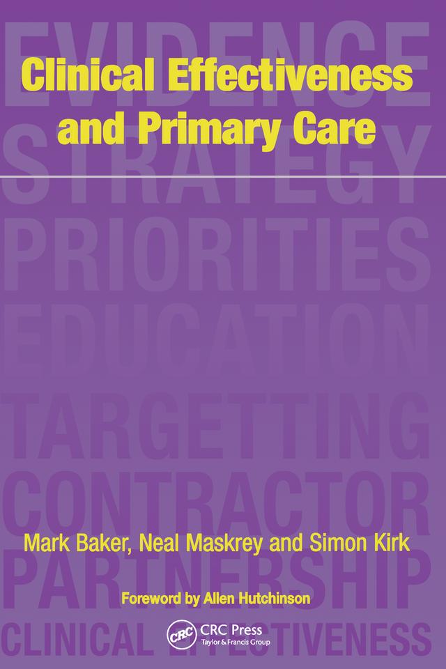 Clinical Effectiveness in Primary Care by Allen Hutchinson, Mark Baker, Simon Kirk