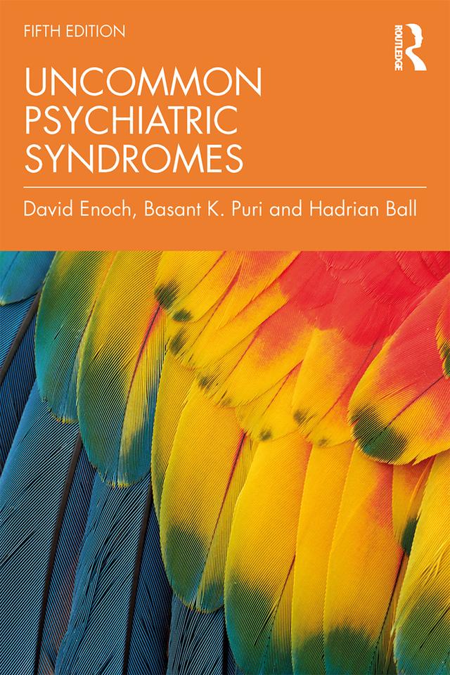 Uncommon Psychiatric Syndromes by Basant K. Puri, David Enoch, Hadrian Ball