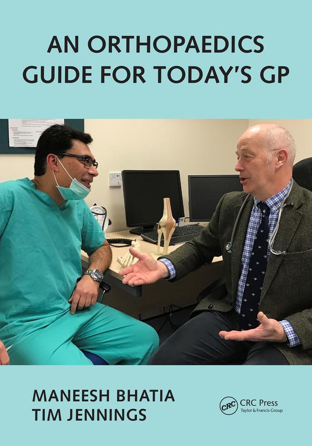 An Orthopaedics Guide for Today's GP by Maneesh Bhatia, Tim Jennings