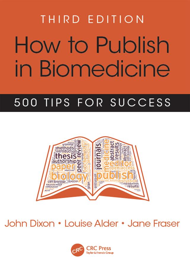 How to Publish in Biomedicine by Jane Fraser, John Dixon, Louise Alder