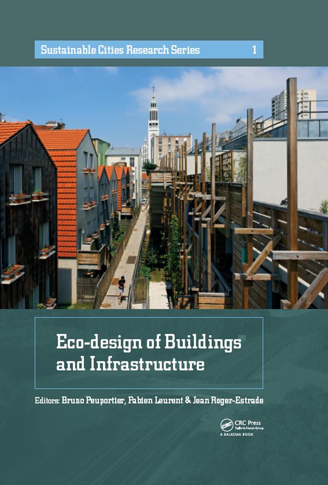 Eco-design of Buildings and Infrastructure by Bruno Peuportier, Fabien Leurent, Jean Roger-Estrade