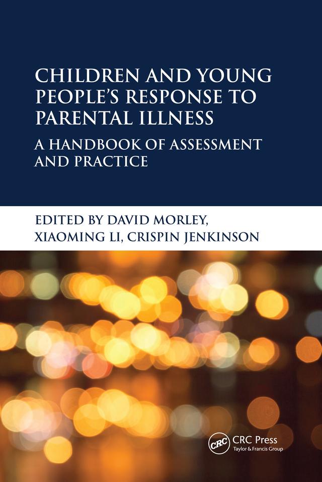 Children and Young People’s Response to Parental Illness by Crispin Jenkinson, David Morley, Xiaoming Li