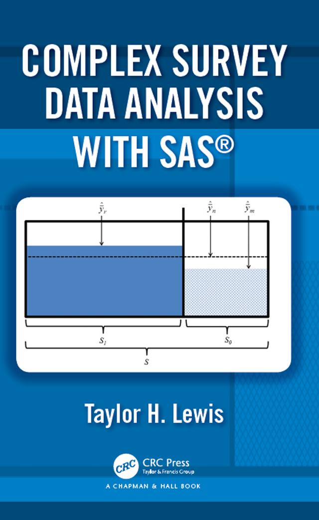 Complex Survey Data Analysis with SAS by Taylor H. Lewis