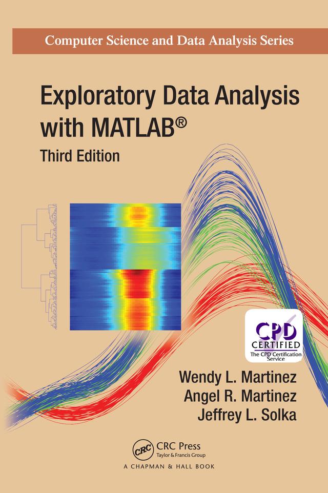 Exploratory Data Analysis with MATLAB by Angel R. Martinez, Jeffrey Solka, Wendy L. Martinez