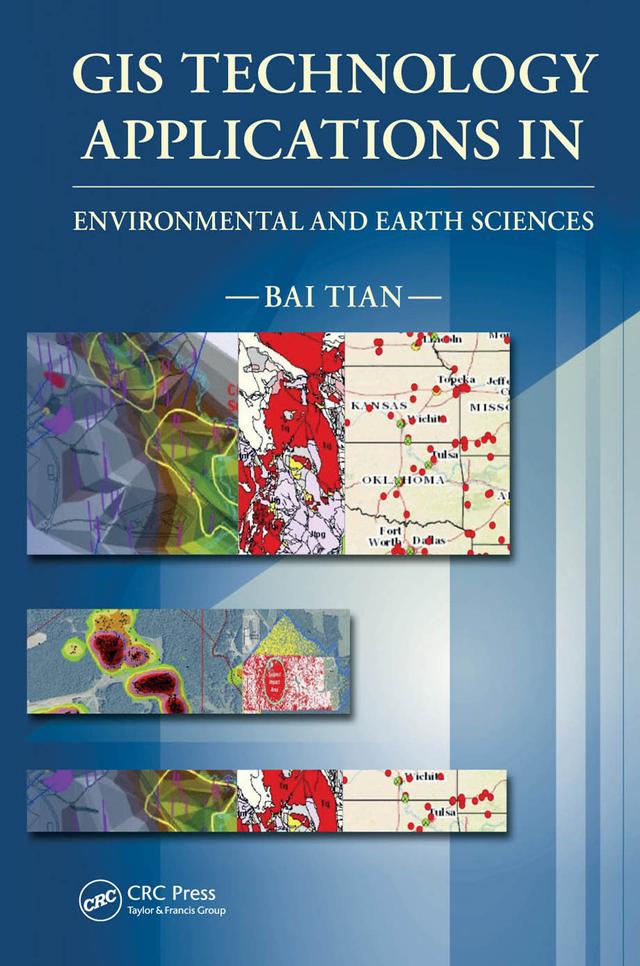 GIS Technology Applications in Environmental and Earth Sciences by Bai Tian