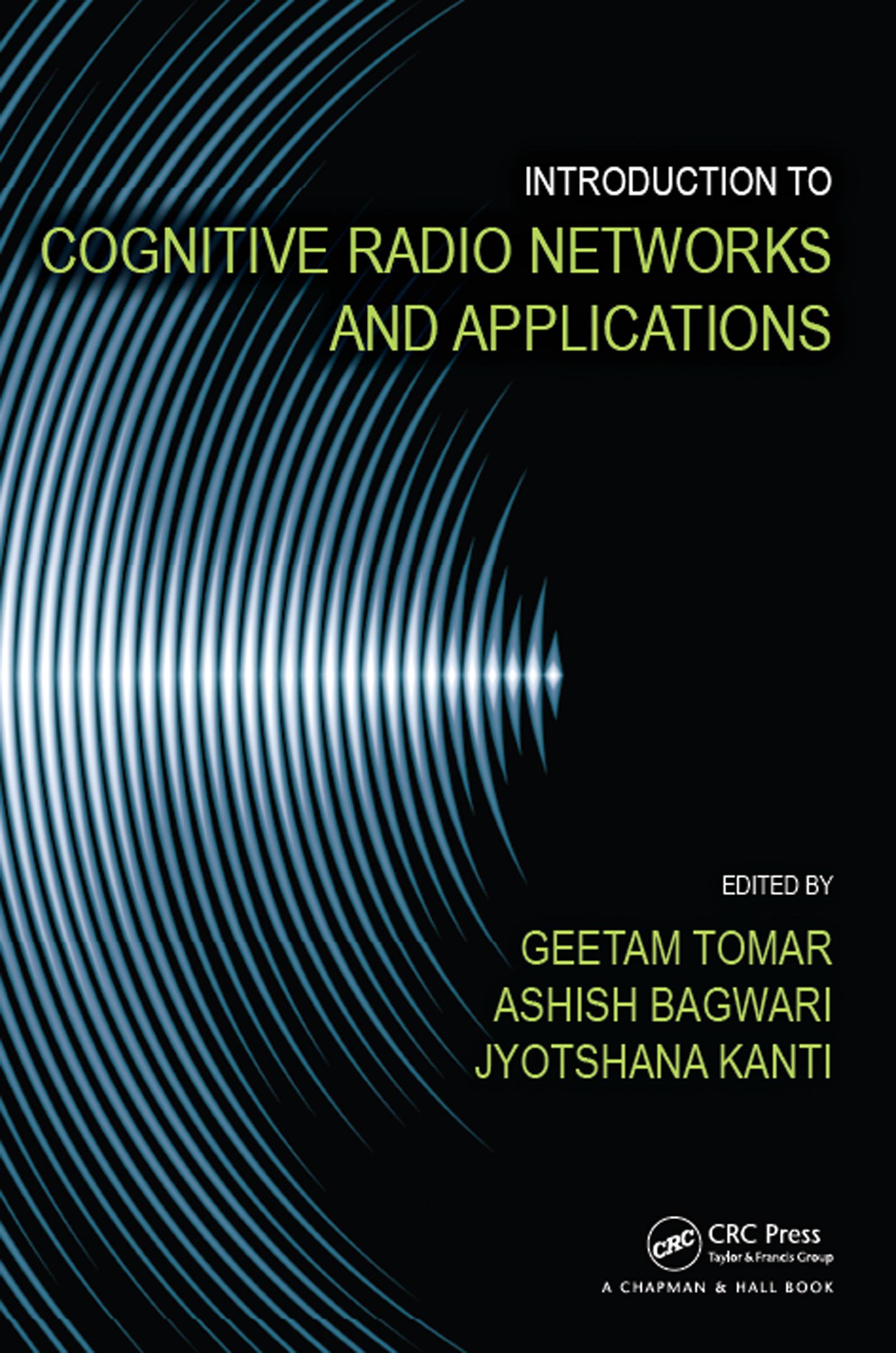 Introduction to Cognitive Radio Networks and Applications