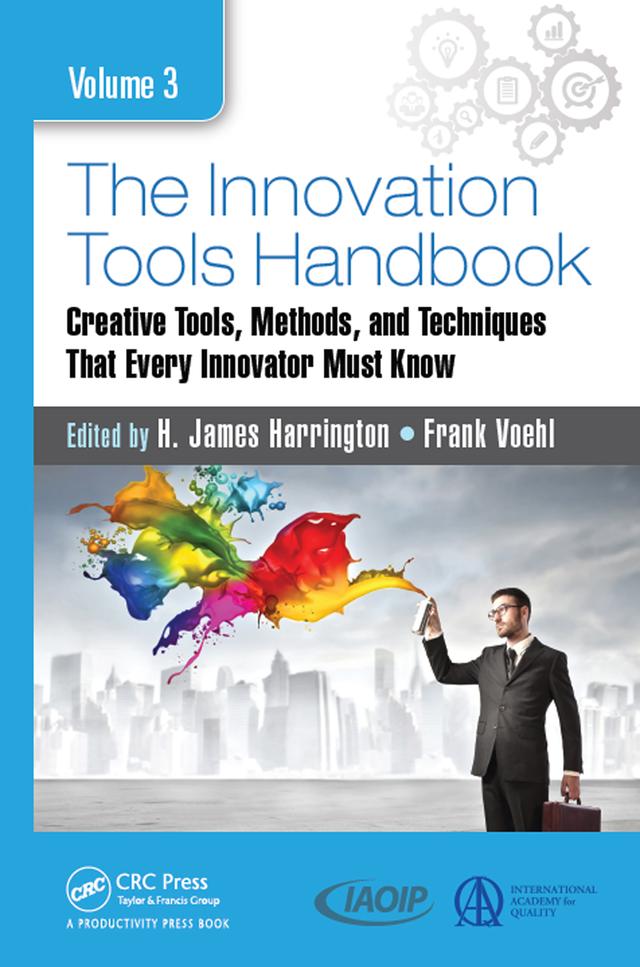 The Innovation Tools Handbook, Volume 3 by Frank Voehl, H. James Harrington