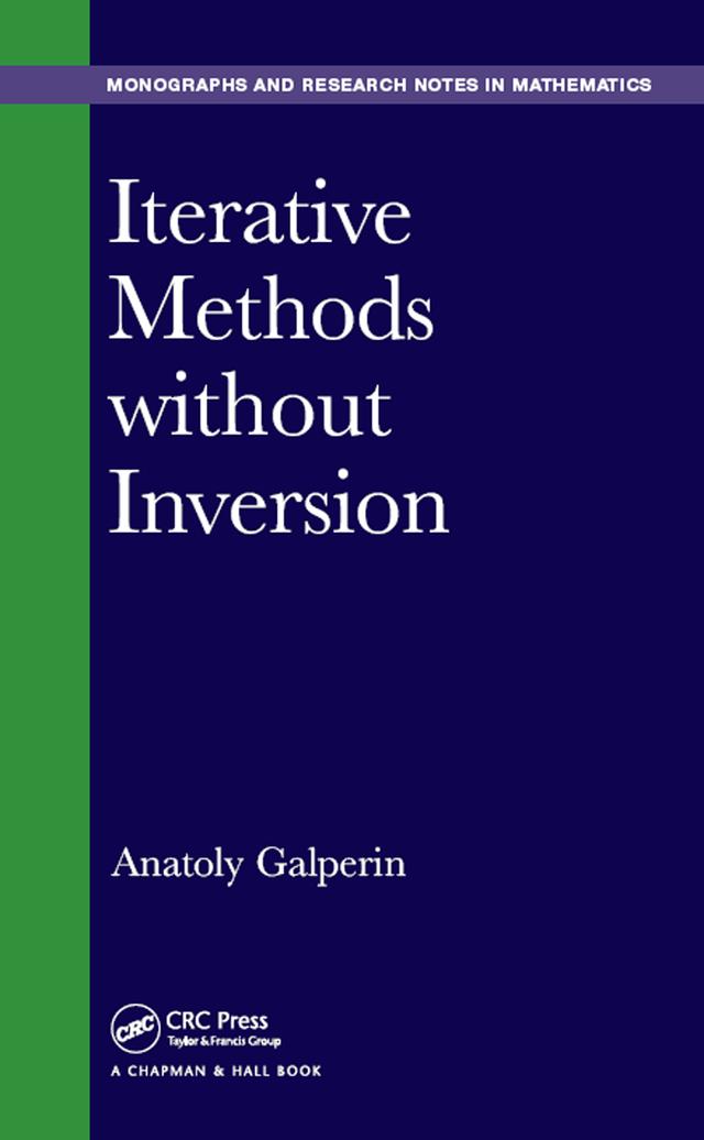 Iterative Methods without Inversion by Anatoly Galperin