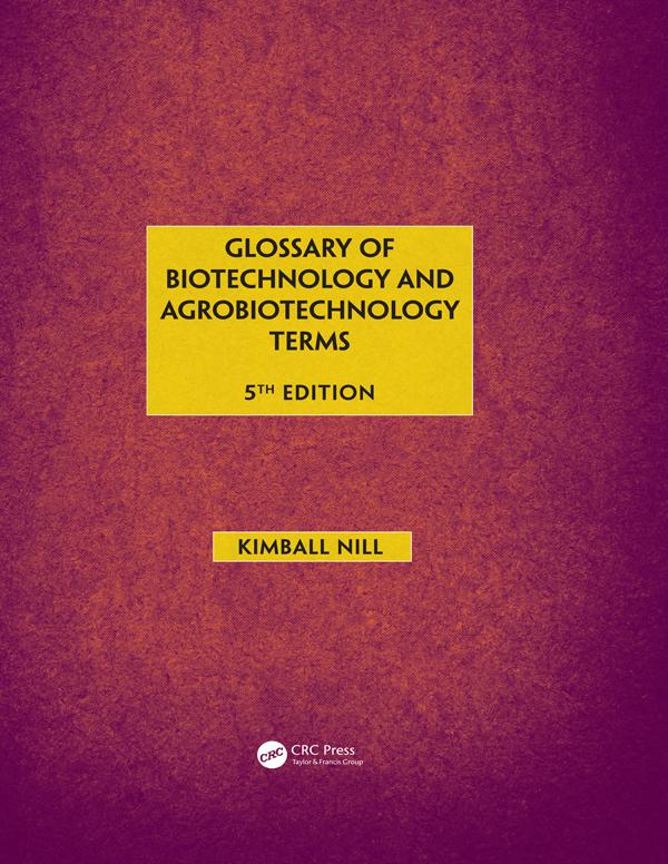 Glossary of Biotechnology & Agrobiotechnology Terms by Kimball Nill