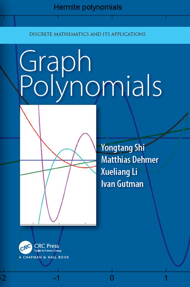 Graph Polynomials by Ivan Gutman, Matthias Dehmer, Xueliang Li, Yongtang Shi