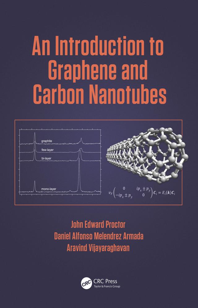 An Introduction to Graphene and Carbon Nanotubes by Aravind Vijayaraghavan, Daniel Melendrez Armada, John E. Proctor