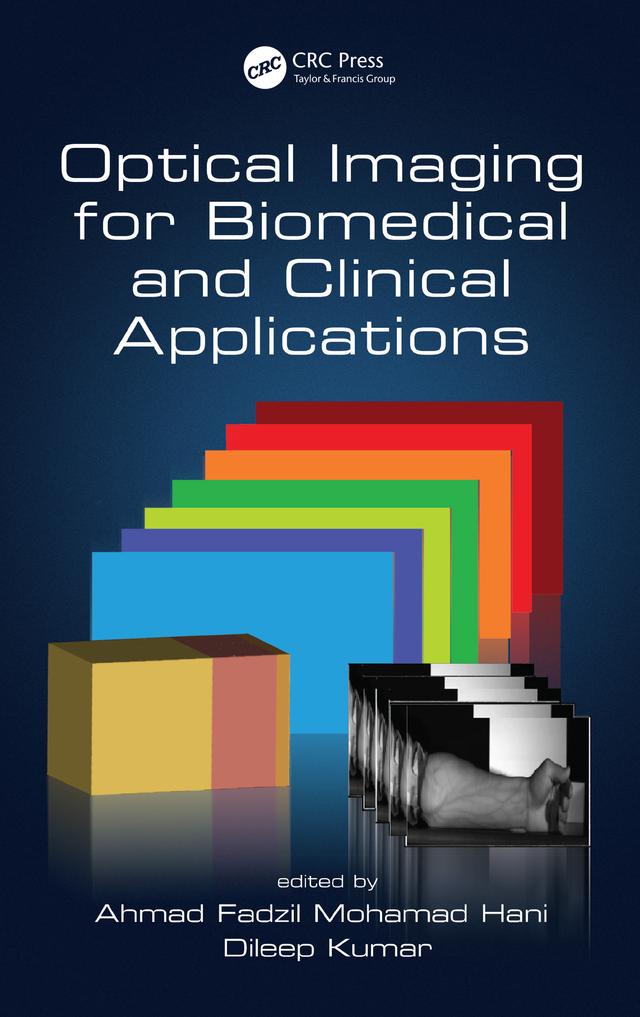 Optical Imaging for Biomedical and Clinical Applications by Ahmad Fadzil Mohamad Hani, Dileep Kumar