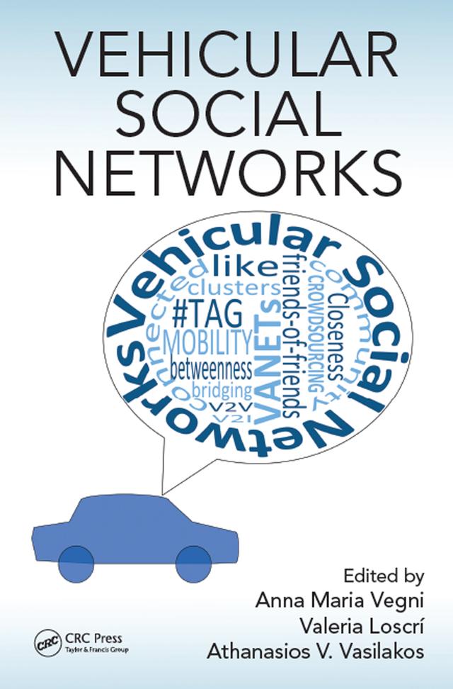 Vehicular Social Networks by Anna Maria Vegni, Athanasios V. Vasilakos, Valeria Loscrì