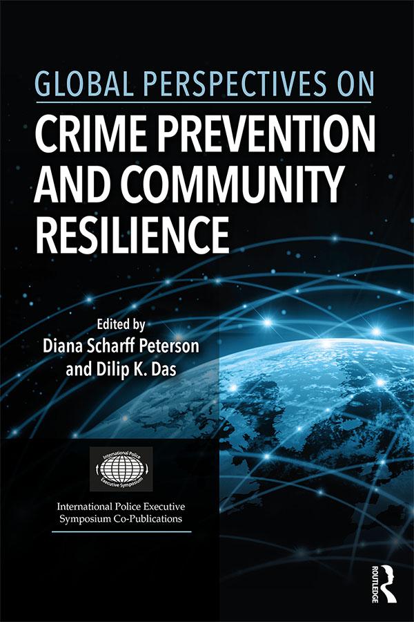 Global Perspectives on Crime Prevention and Community Resilience by Diana Scharff Peterson, Dilip K. Das