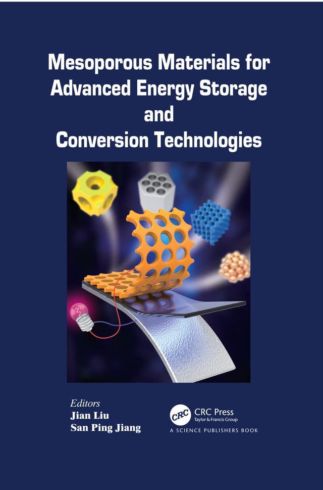 Mesoporous Materials for Advanced Energy Storage and Conversion Technologies by Jian Liu, San Ping Jiang