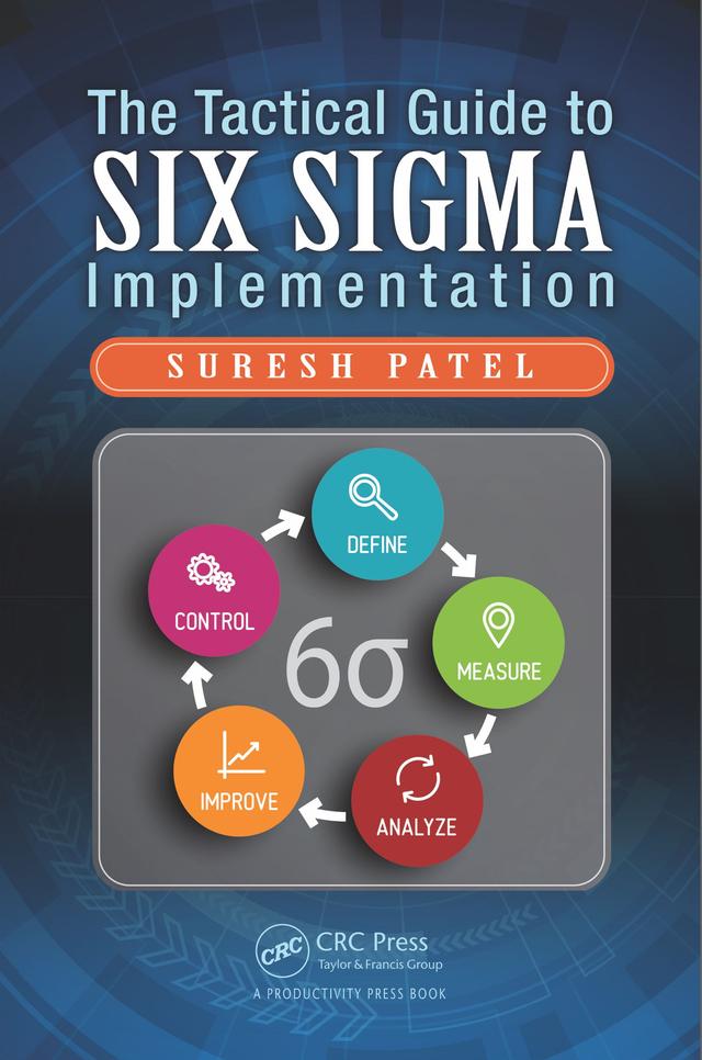 The Tactical Guide to Six Sigma Implementation by Suresh Patel