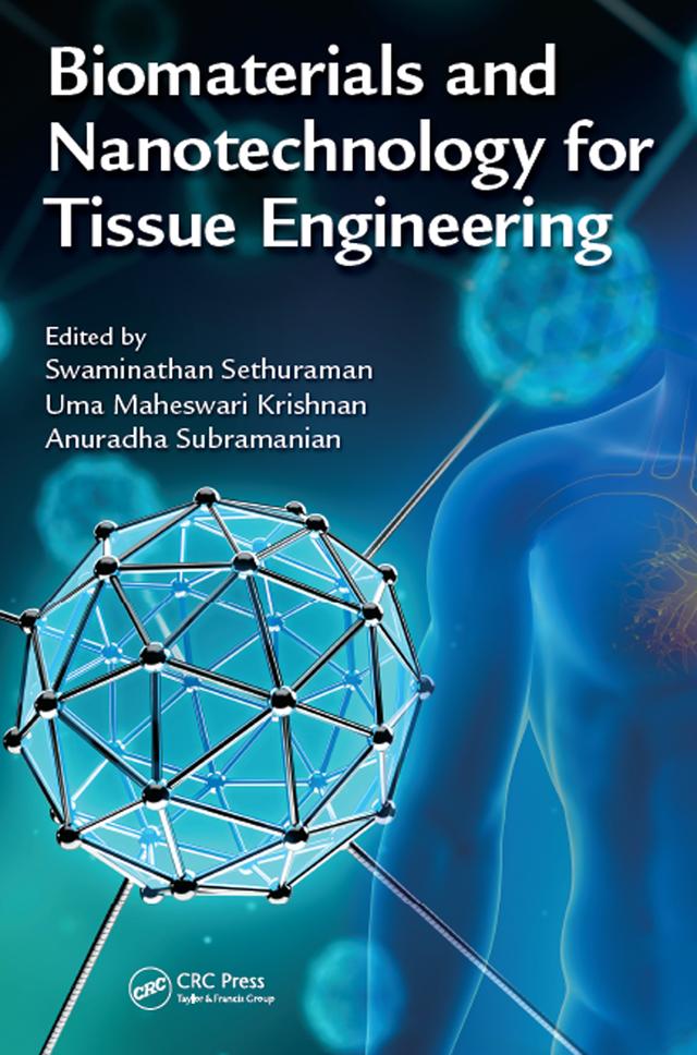 Biomaterials and Nanotechnology for Tissue Engineering by Anuradha Subramanian, Swaminathan Sethuraman, Uma Maheswari Krishnan