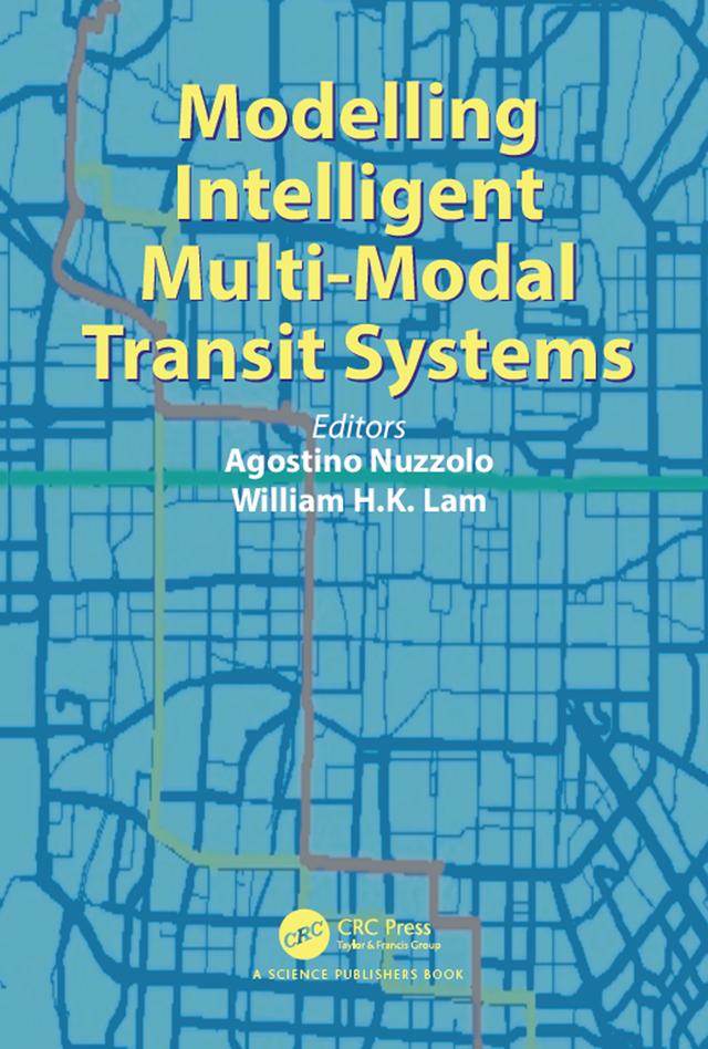 Modelling Intelligent Multi-Modal Transit Systems by Agostino Nuzzolo, William H. K. Lam