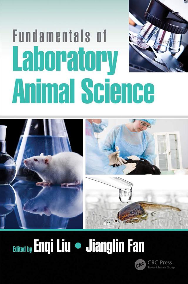 Fundamentals of Laboratory Animal Science by Enqi Liu, Jianglin Fan