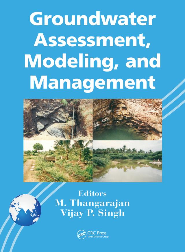 Groundwater Assessment, Modeling, and Management by M. Thangarajan, Vijay P. Singh