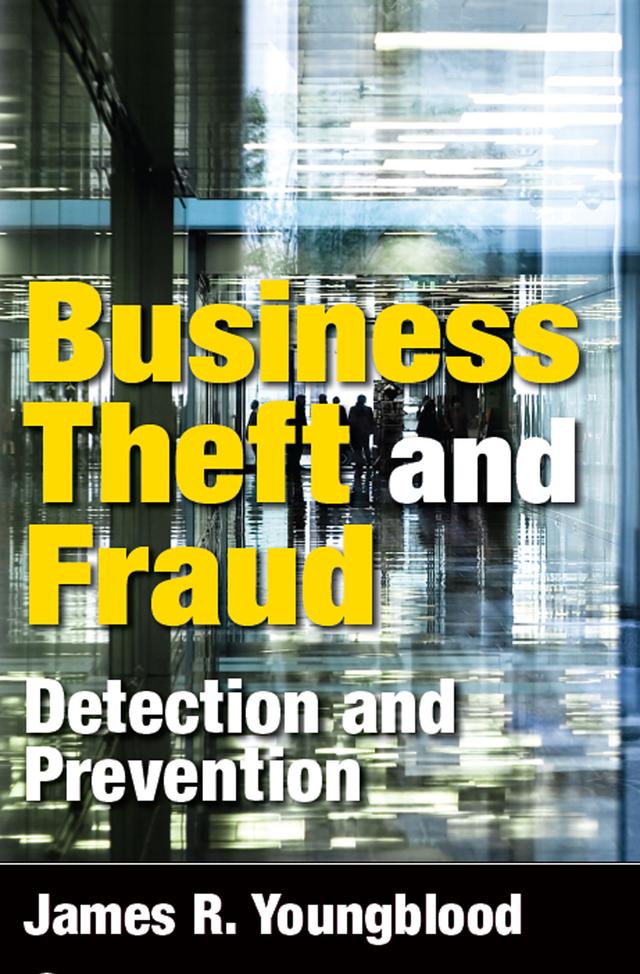 Business Theft and Fraud by James R. Youngblood